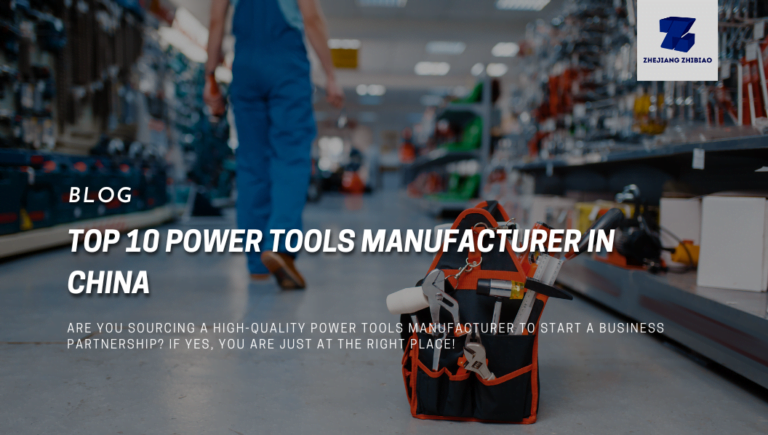 Top 10 Power Tools Manufacturer in China
